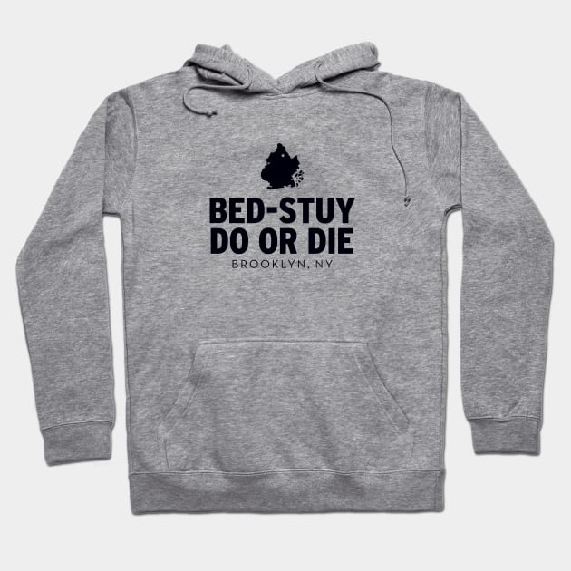 Bed-Stuy Do or Die (black) Hoodie by Assertive Shirts